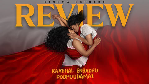 Kaadhal Enbadhu Podhu Udamai Movie Review: A moving drama that advocates love without boundaries