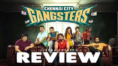 Chennai City Gangsters Movie Review: A comedy of errors, minus the comedy