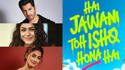 Varun Dhawan, Mrunal Thakur, Pooja Hegde and Hai Jawani Toh Ishq Hona Hai poster