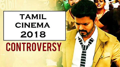 Ten controversies that plagued the Tamil film industry in 2018