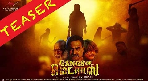 Teaser of CV Kumar's Gangs of Madras is out