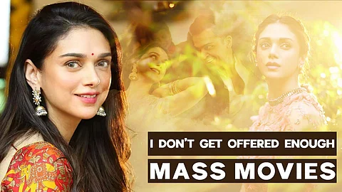 Aditi Rao Hydari: I don't get offered enough mass movies