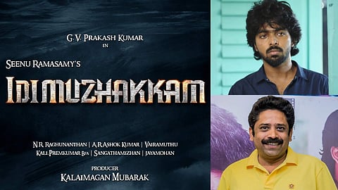 Seenu Ramasamy-GV Prakash Kumar film titled Idi Muzhakkam