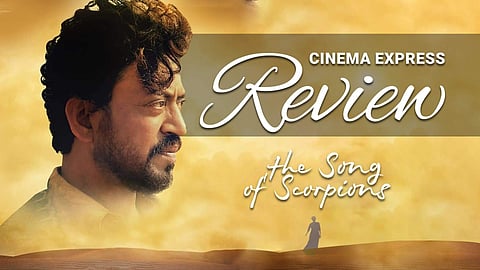 The Song of Scorpions movie review: Irrfan Khan leaves you with his hypnotic charm