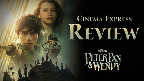 Peter Pan and Wendy Movie Review: A grounded and humanising reboot