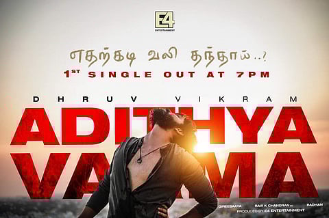 The first single from Adithya Varma to release at 7 pm today