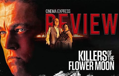 Killers of the Flower Moon Movie Review: A terrific retelling of a horrifying but forgotten page in history